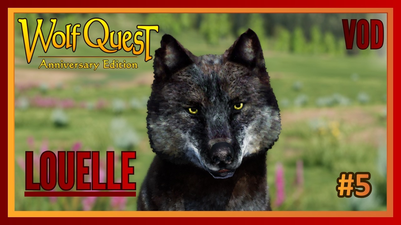 WolfQuest Anniversary Edition - LOUELLE - VOD #5