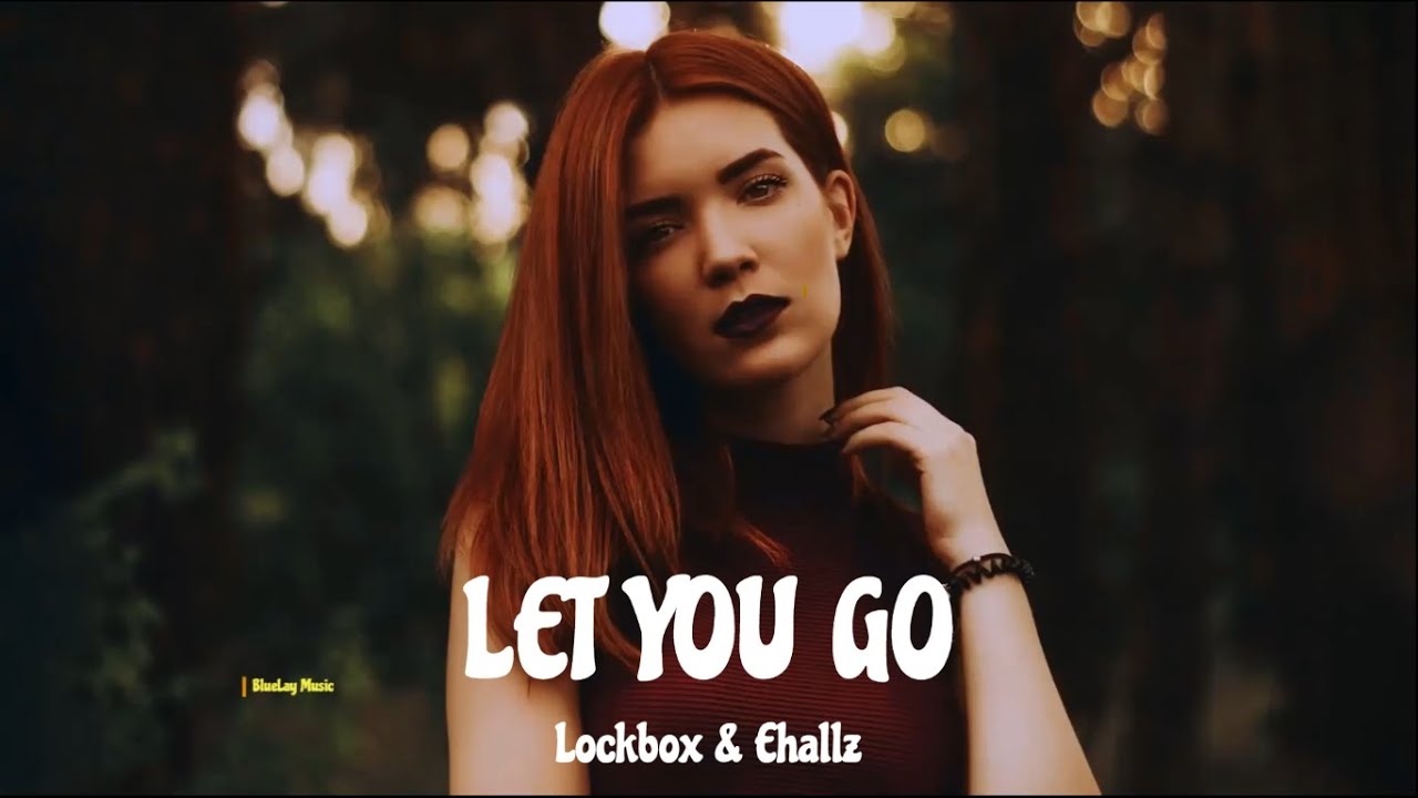 Lockbox & Ehallz - Let You Go (Lyrics)
