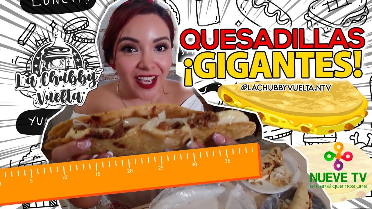 ¡Quesadillas de 30 CM! en 