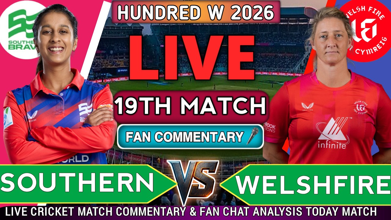 🔴 Southern Brave Women vs Welsh Fire Women Live | Live Score & Hindi Commentary |19th 100 Ball Match