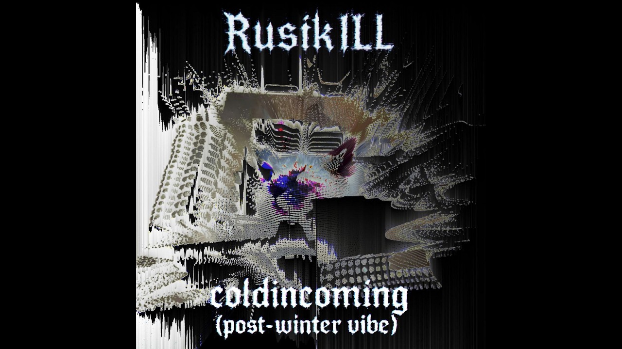 RusikILL - coldincoming (post-winter vibe)