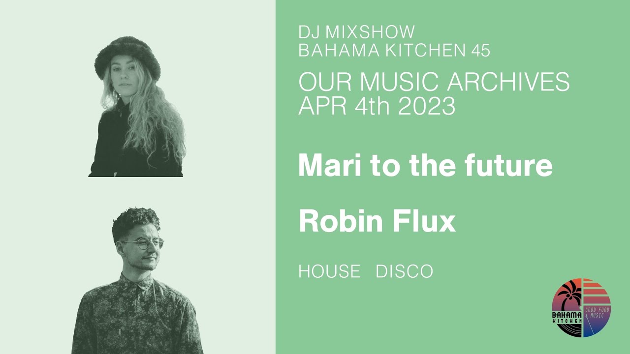 DJ MIXSHOW #45 - HOUSE, DISCO - Mari to the future / Robin Flux