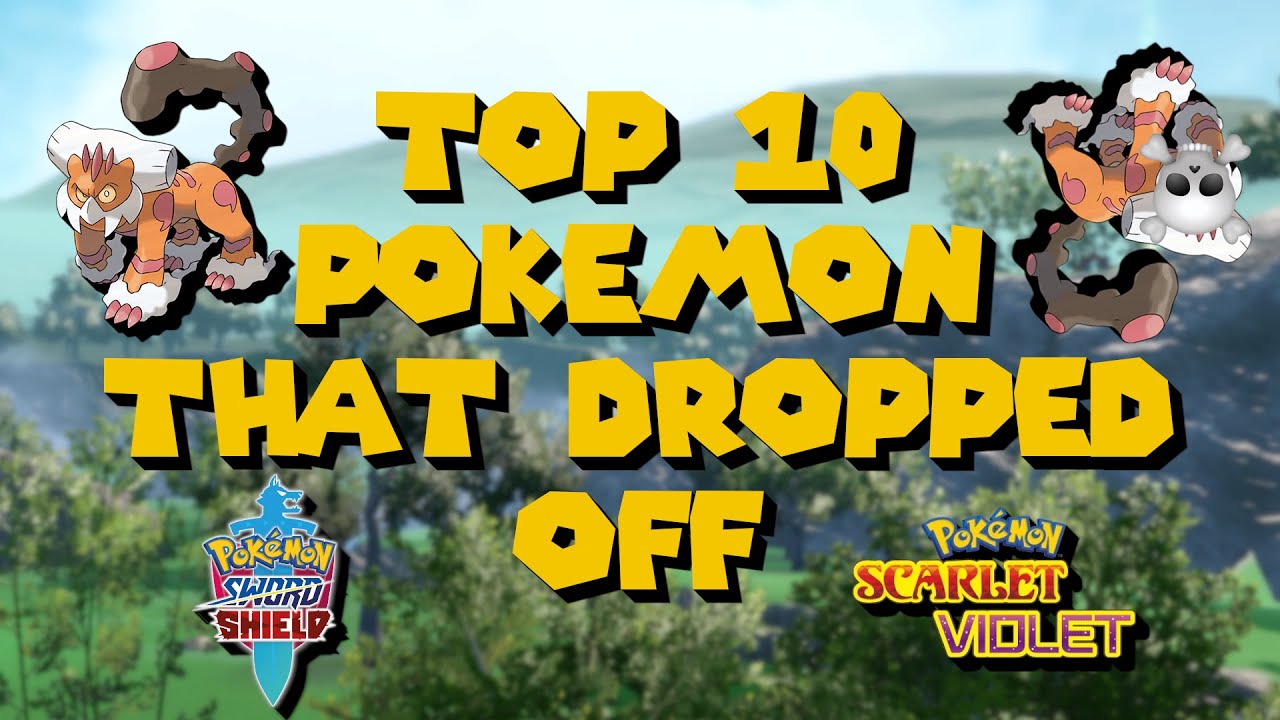 Top 10 Pokemon That Dropped Off From SWSH to S&V
