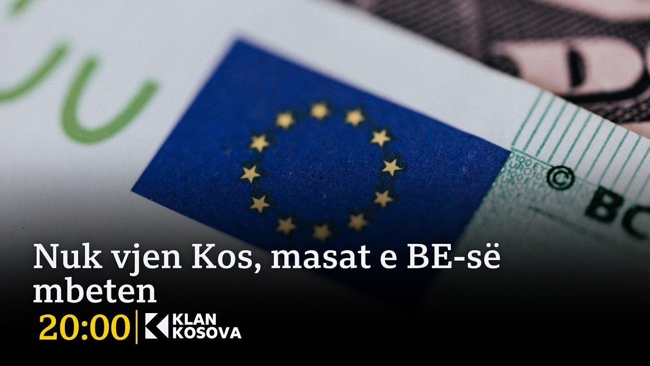 Nuk vjen Kos, masat e BE-së mbeten - 10.03.2026 - Klan Kosova