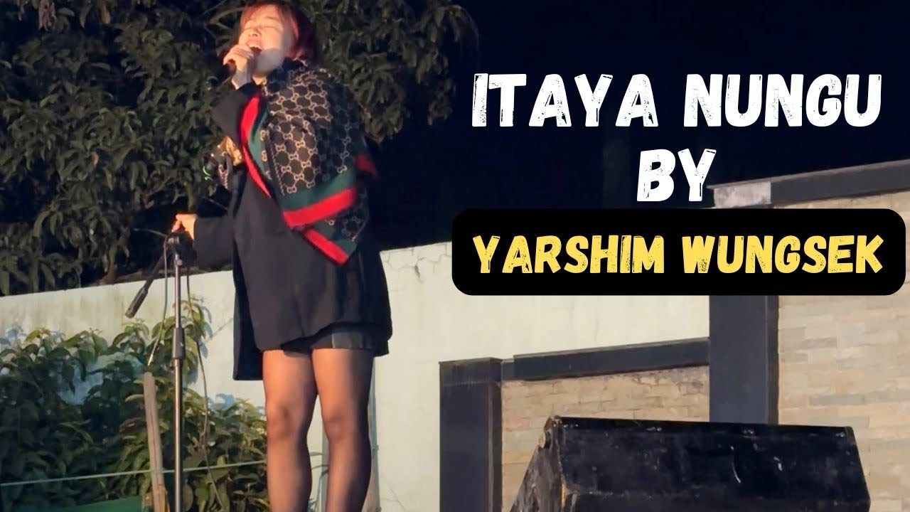 Itaya Nungu Ao Song Covered by Tangkhul Singer YARSHIM WUNGSEK