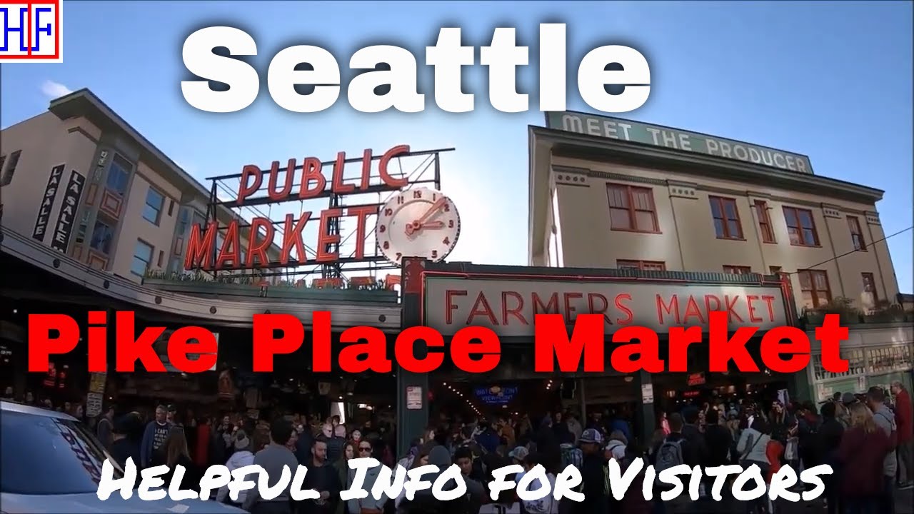 Seattle - Pike Place Market &ndash; Helpful Information for Visitors | Seattle Travel Guide Episode #4