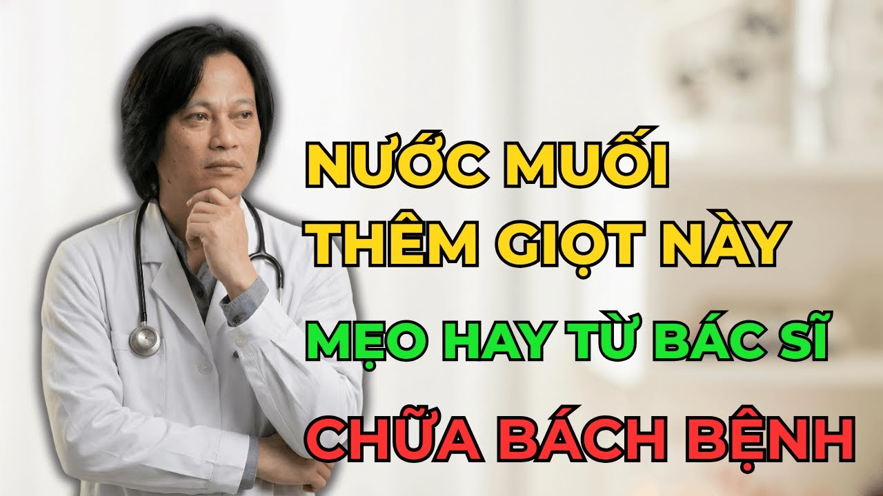 Bác Sĩ Hé Lộ: Thêm 1 Giọt Này Vào Nước Muối Giúp Ngừa Sâu Răng, Hôi Miệng, Thậm Chí Cả Cảm Cúm