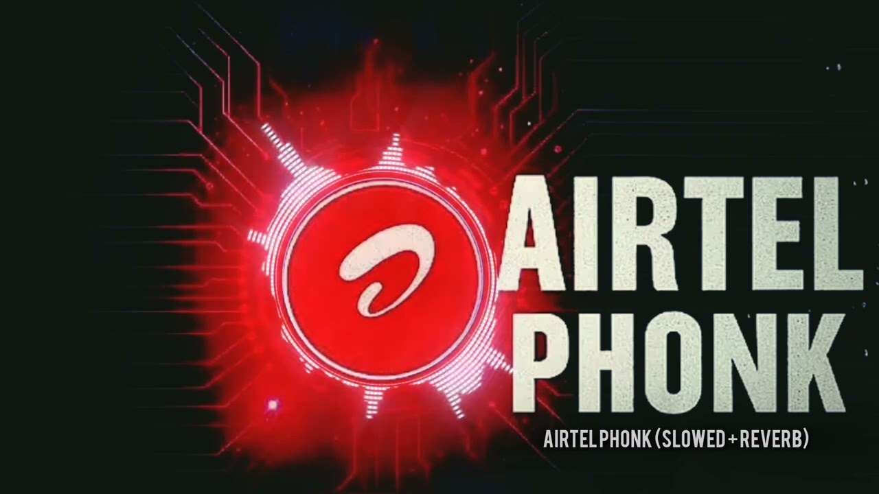 Airtel Phonk🎵🎼🎧 (Slowed + Revers)#song #phonk#longvideo #music #remix #viral