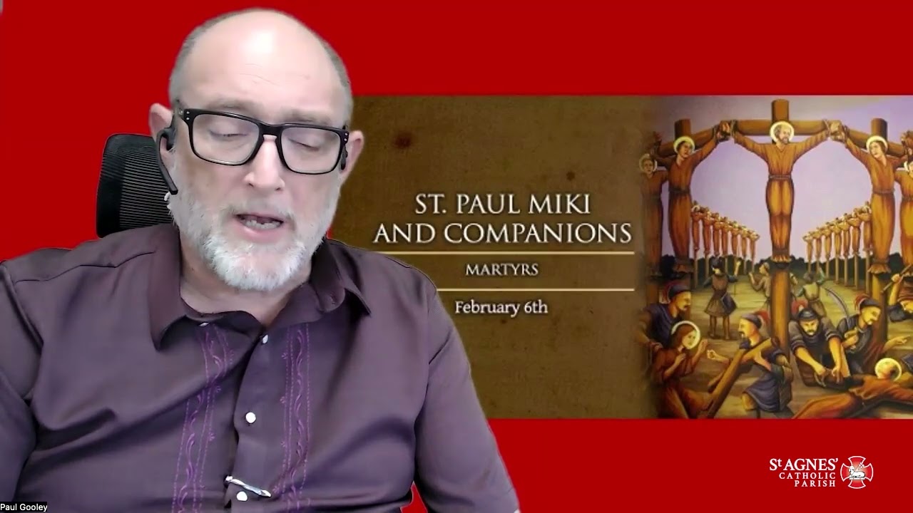 Gospel Reflection – 6 February - St Paul Miki & Companions