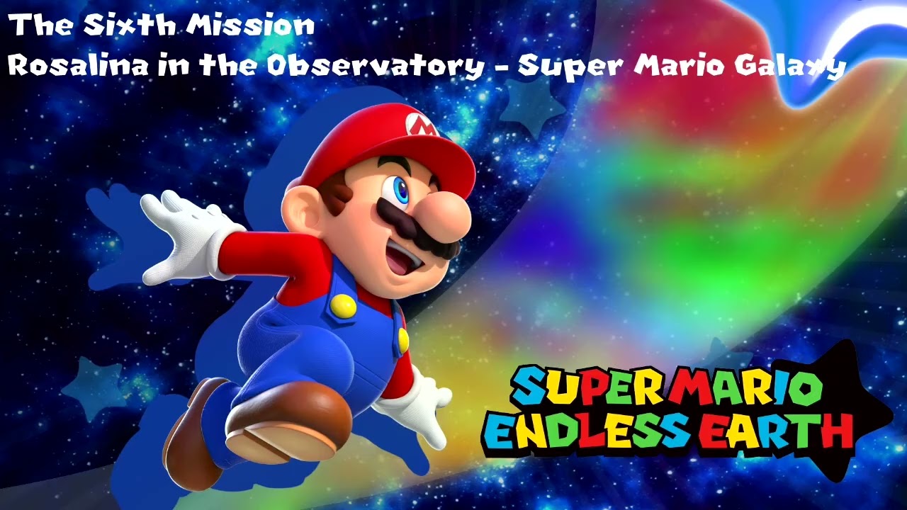 The Sixth Mission (Rosalina in the Observatory - Super Mario Galaxy) - Super Mario Endless Earth