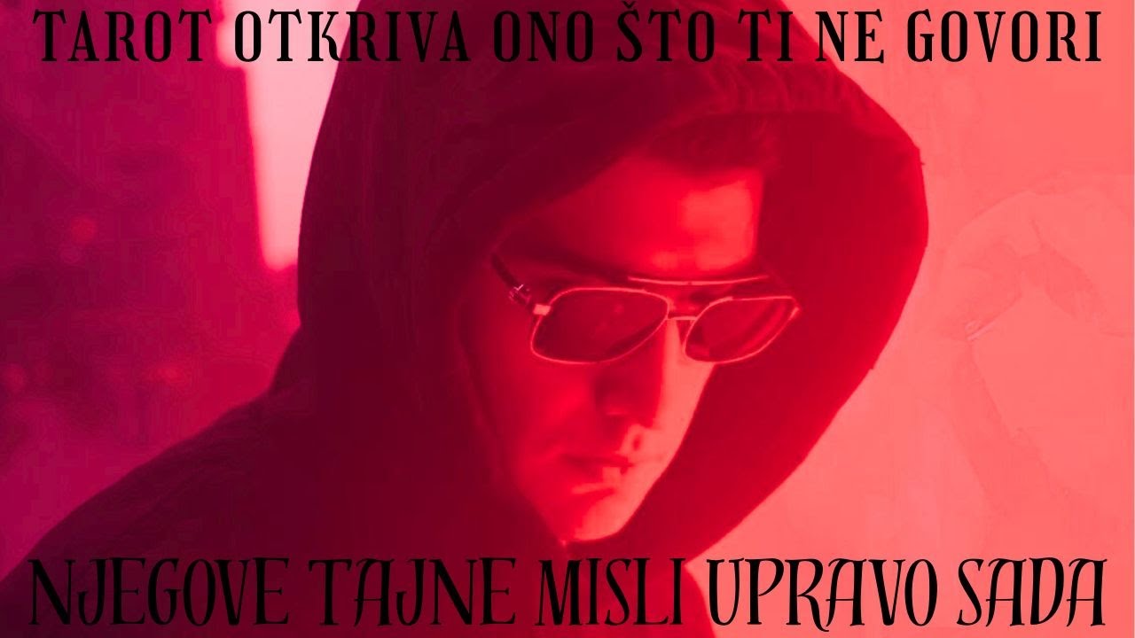 💭 NJEGOVE TAJNE MISLI UPRAVO SADA🔮 TAROT OTKRIVA ONO ŠTO TI NE GOVORI ❤️‍🔥💖