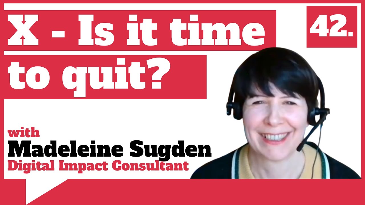The X exodus - is it time to quit? - with Madeleine Sugden