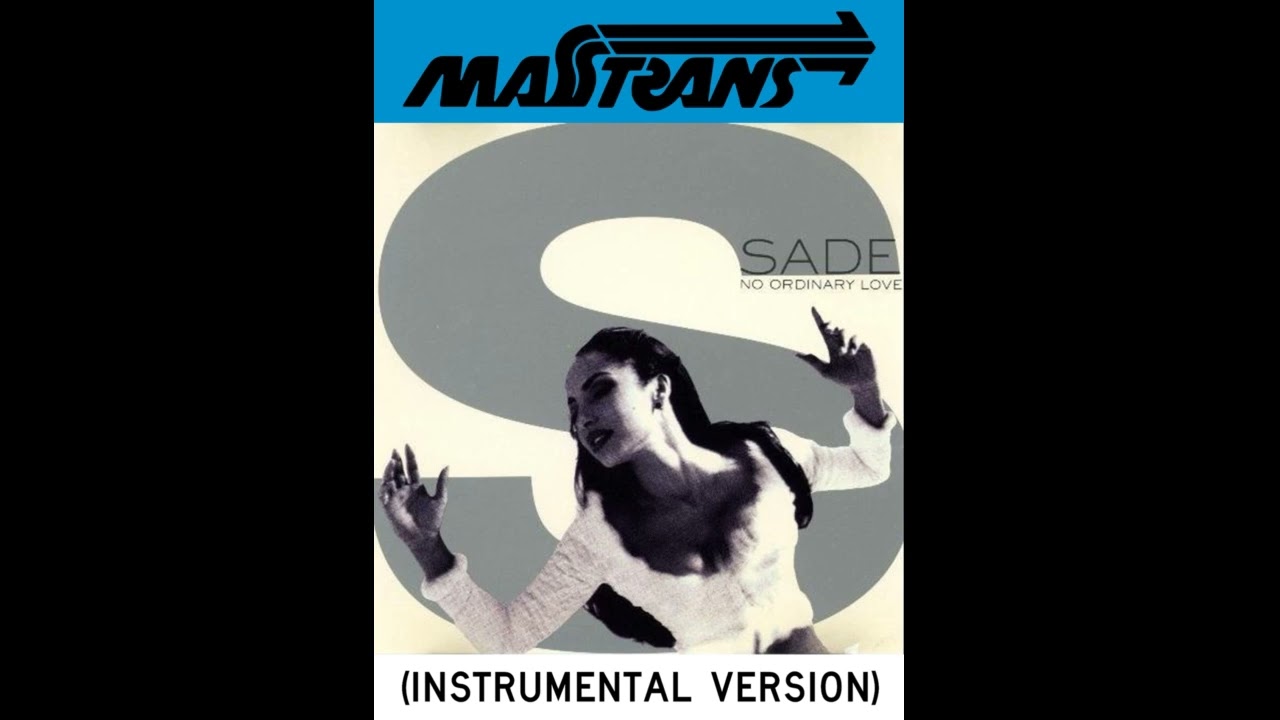 SADE - NO ORDINARY LOVE (INSTRUMENTAL VERSION)