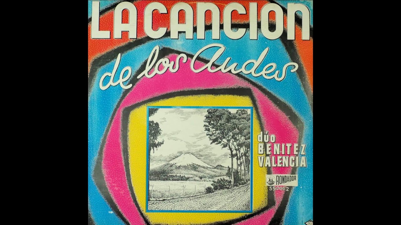 DUO BENITEZ VALENCIA  - La Canci&oacute;n de Los Andes (A&ntilde;o desconocido)
