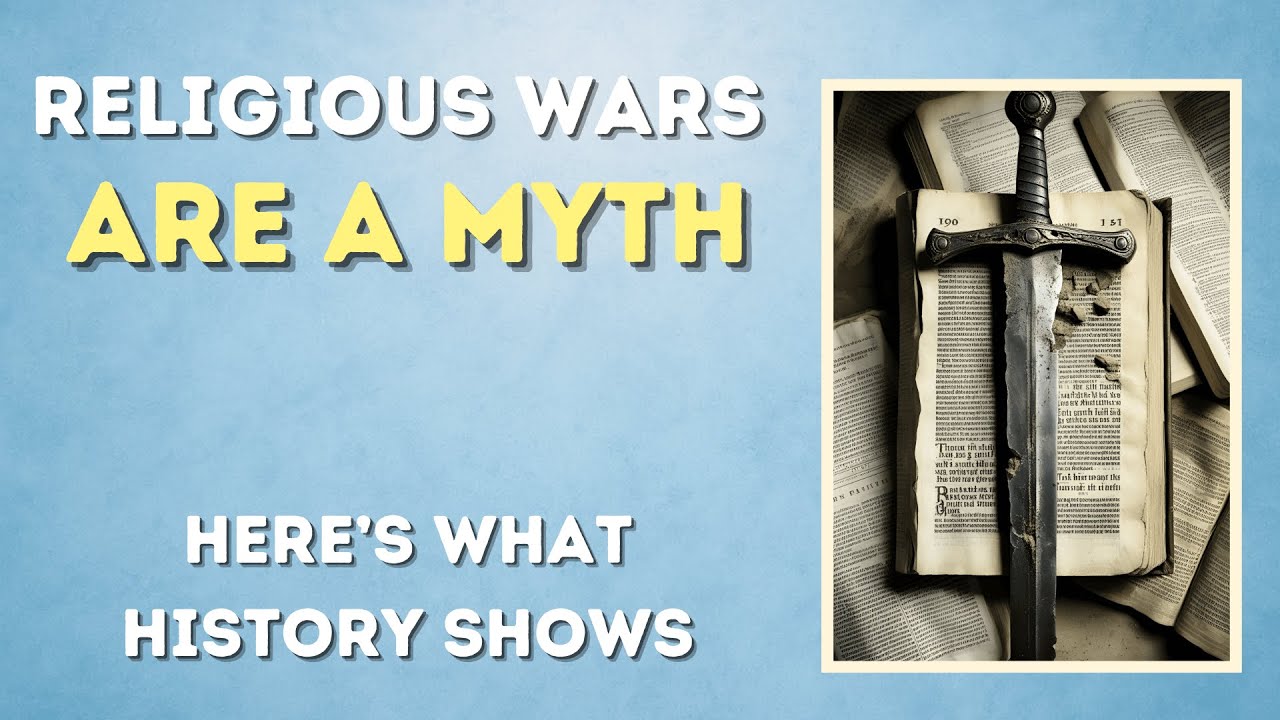 The Myth of Religious Wars - What History Actually Shows