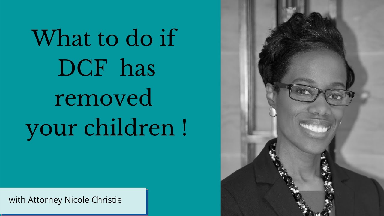 What to do if DCF has removed your children.