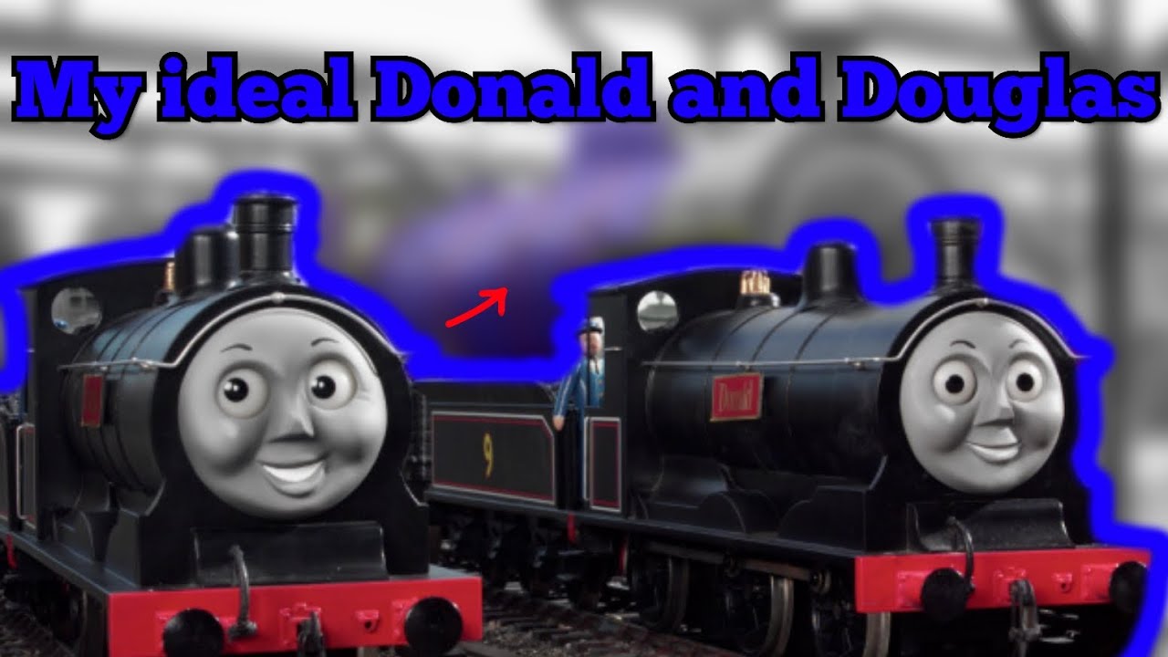 My ideal TTTE&F characters: Donald and Douglas