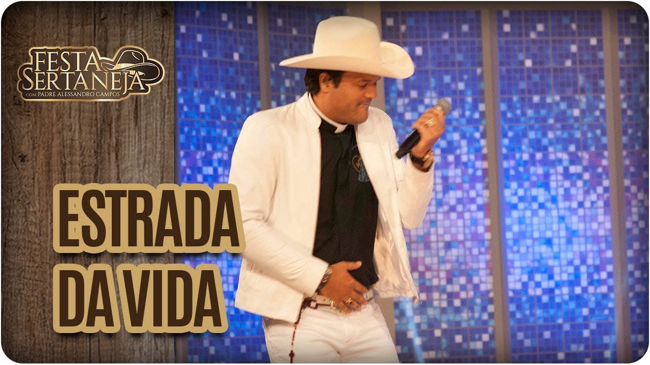 Estrada da vida - Festa Sertaneja com Padre Alessandro Campos (03/11/17)
