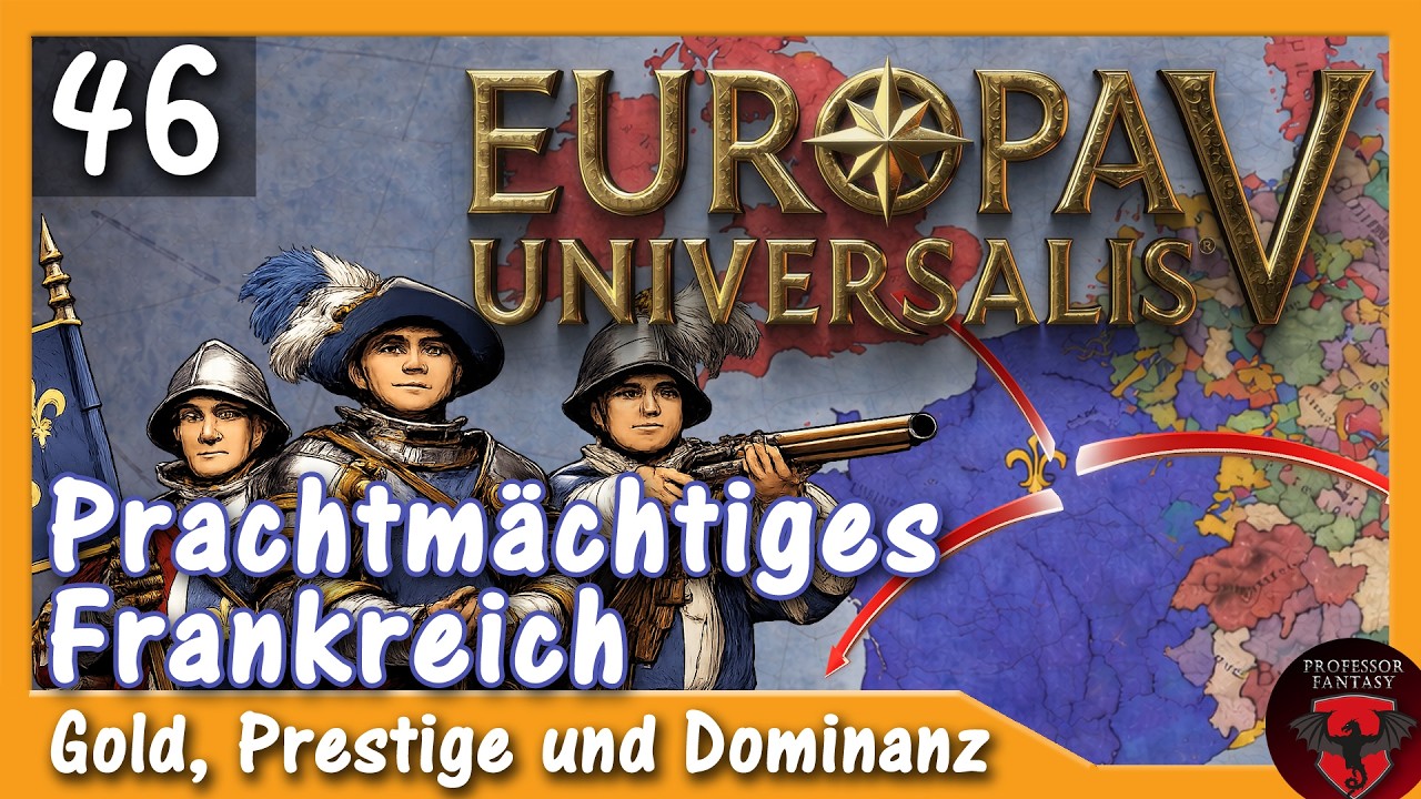 46 | EUV Prachtmächtiges Frankreich (Dominanz | Longplay | deutsch) #europauniversalisv