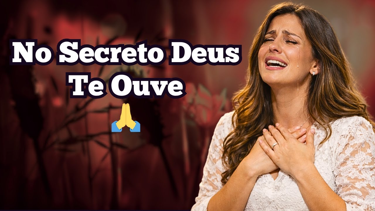 No Secreto Deus Te Ouve 🙏 Não Pare de Orar | Louvores Que Acalmam o Coração