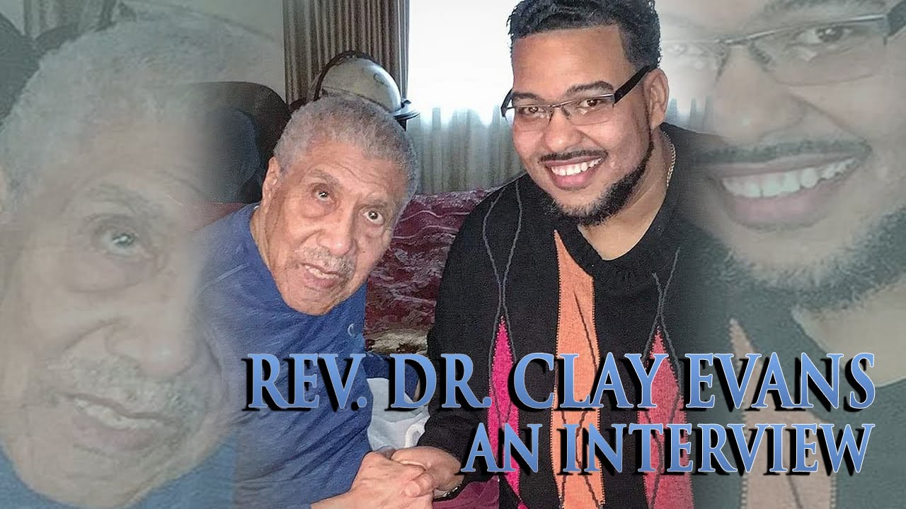 REV. CLAY EVANS: AN INTERVIEW: PASTOR J.K. RODGERS