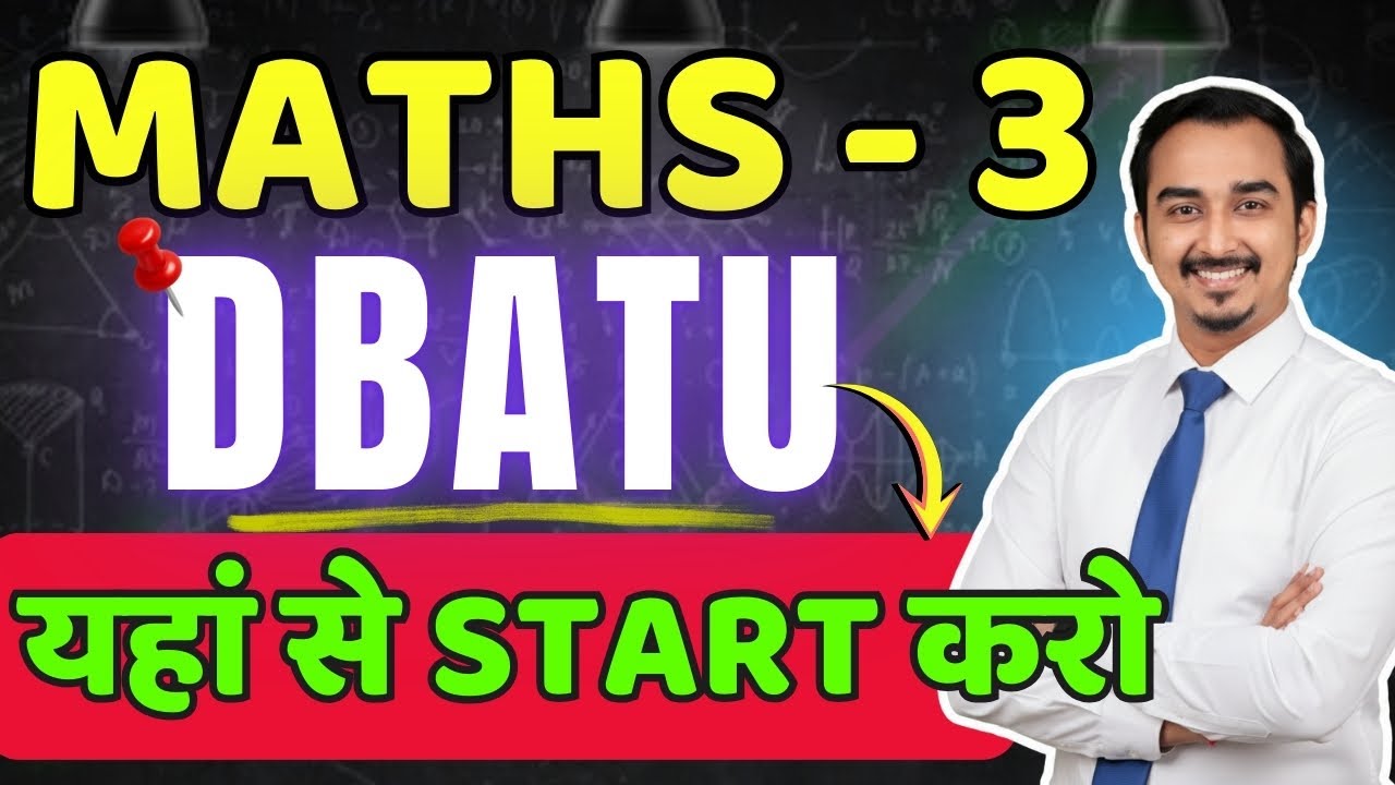 DBATU SEMESTER 3 | यहां से START करो | DBATU MATHS 3 | DBATU SECOND YEAR ENGINEERING #dbatu