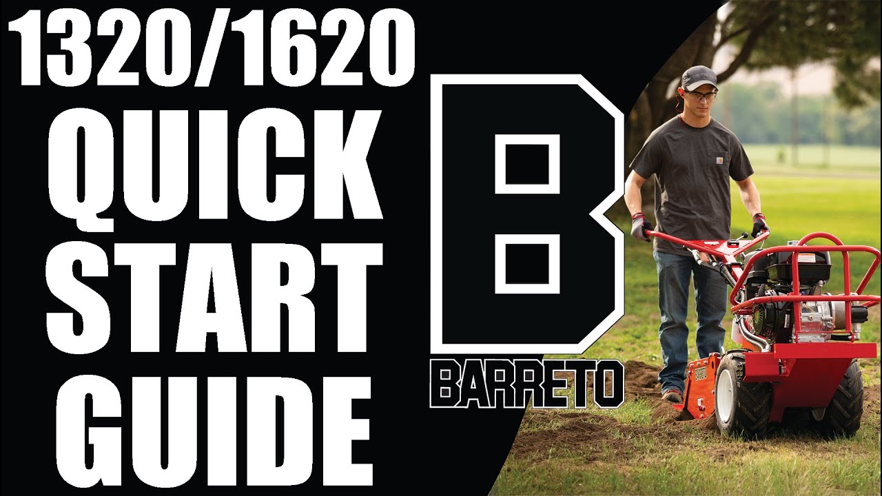 1320-1620 Full-Sized Tiller Quick Start Guide || Barreto Manufacturing, Inc.