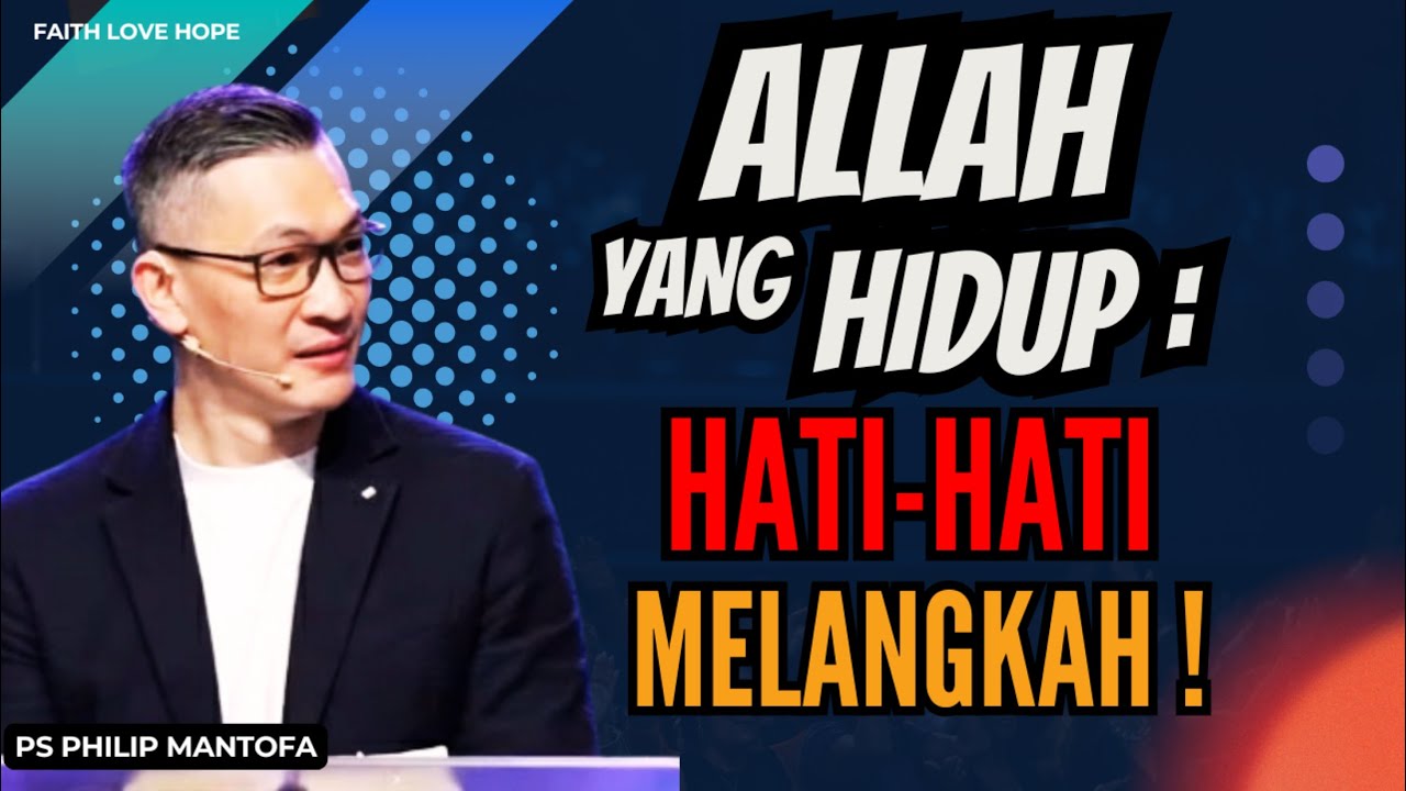 BAHAYA MELANGKAH: Kalau Allah Yang Hidup Tidak Menyertai, Jangan Maju! | KHOTBAH PS PHILIP MANTOFA
