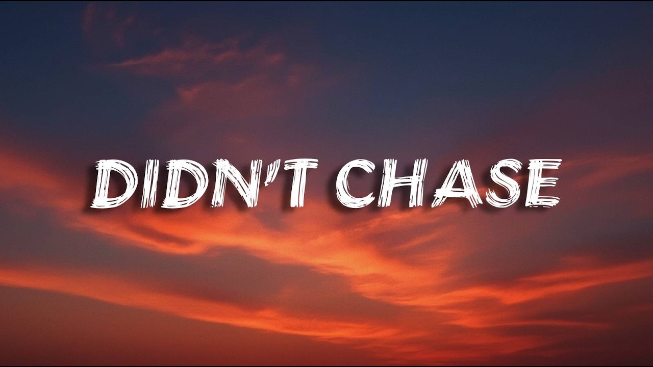 Didn’t Chase | Breakup (Lyrics)