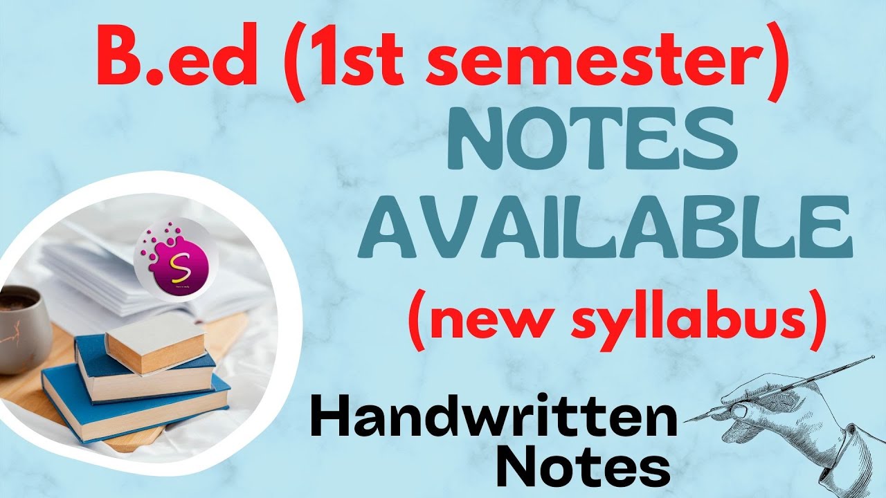 Notes available for b Ed (1st semester) / new syllabus / English medium / handwritten notes