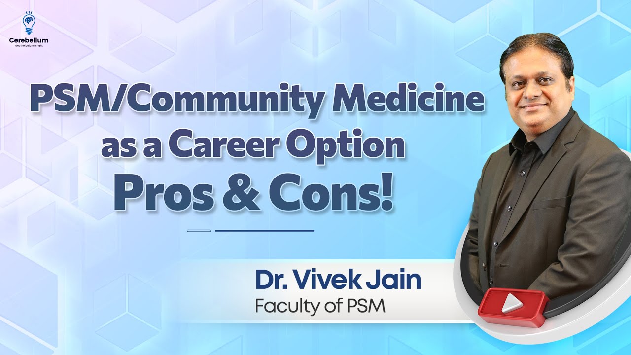 PSM/Community Medicine as a Career Option - Pros and Cons! | Cerebellum Academy