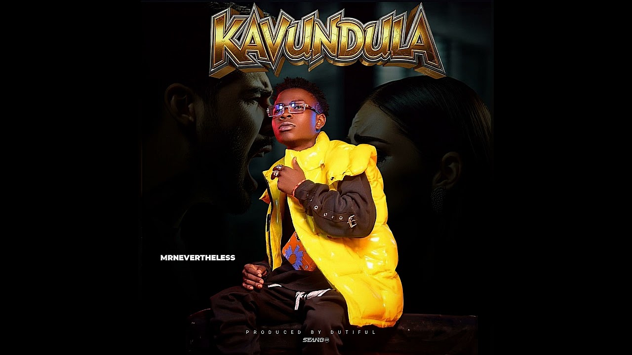 Mr nevertheless official __Kavundula (music (official audio)