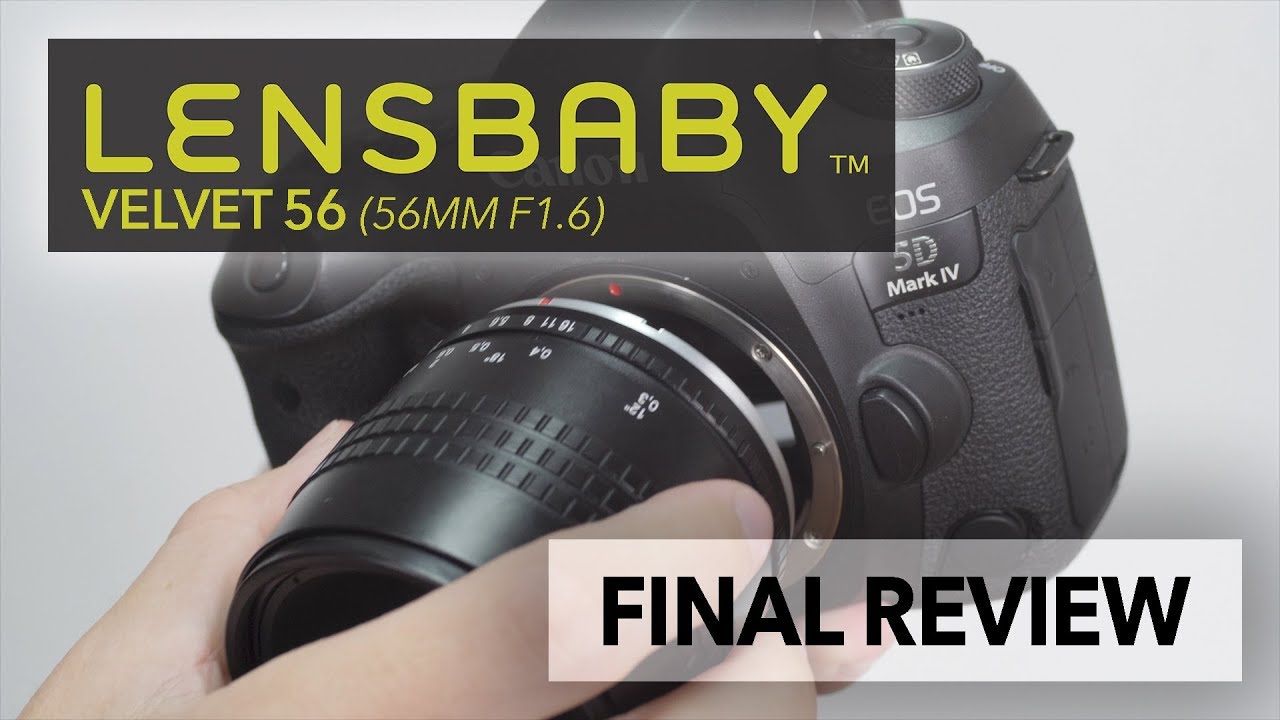 LensBaby Velvet 56 Final Review