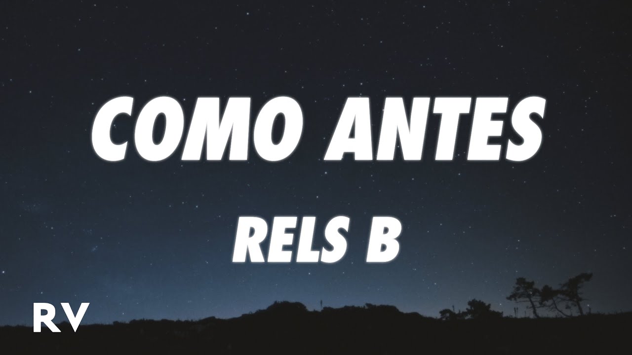Rels B - Como Antes (Letra/Lyrics)