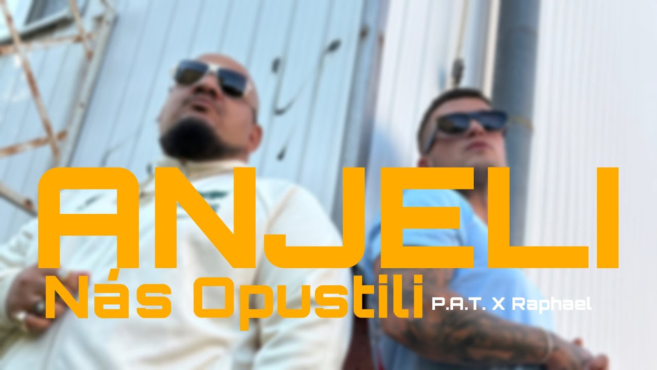 P.A.T. x Raphael - Anjeli nás opustili |Official Video|