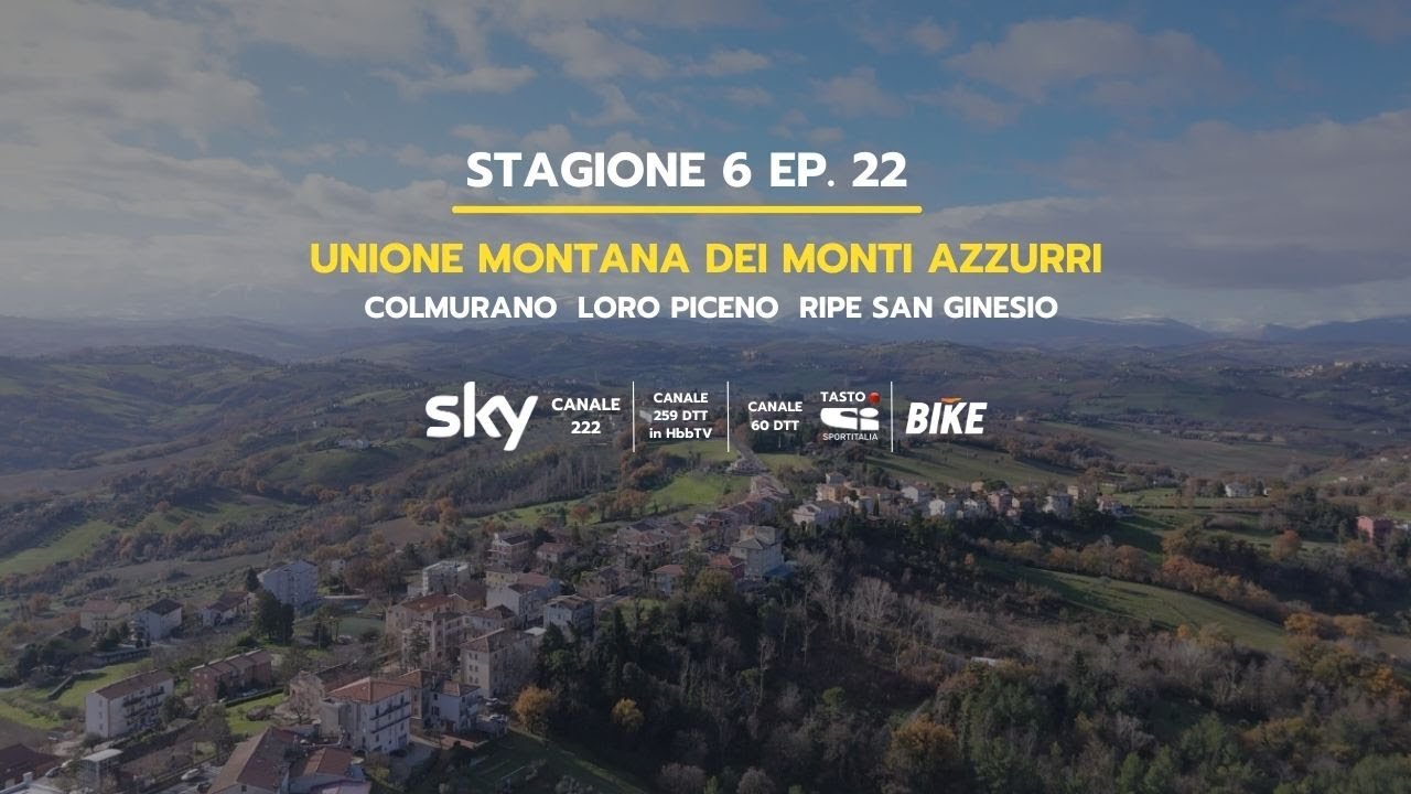 Colmurano Loro Piceno e Ripe San Ginesio - Monti Azzurri Una gita fuoriporta S6 Ep. 22