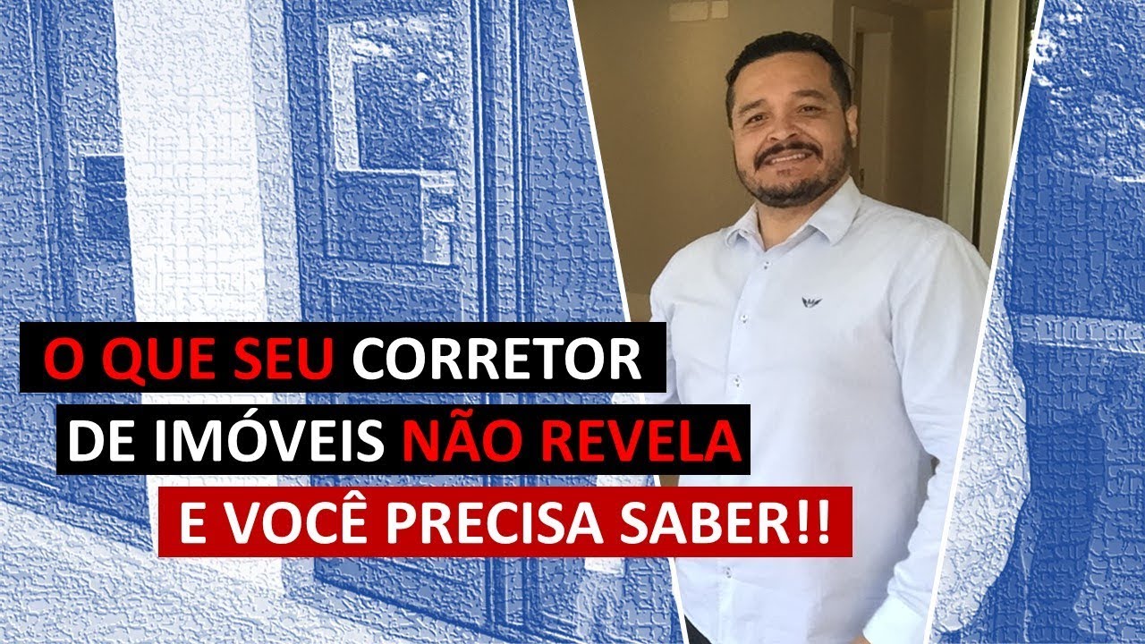 O Que Seu Corretor De Imóveis Não Revela E Você Precisa Saber | Marcio Guimarães