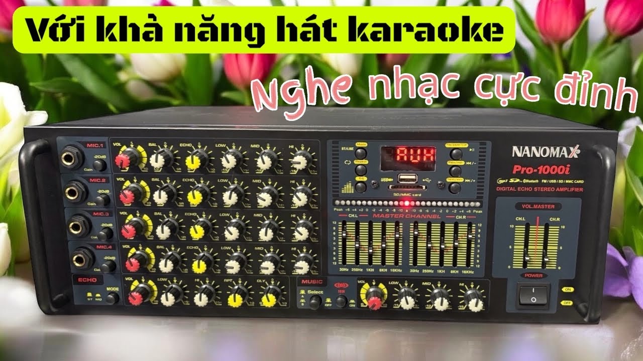 Amply Nanomax 1000i: Khả hát karaoke kèm nghe nhạc cực đỉnh có Bluetooth, lọc xì siêu hay| 3tr5