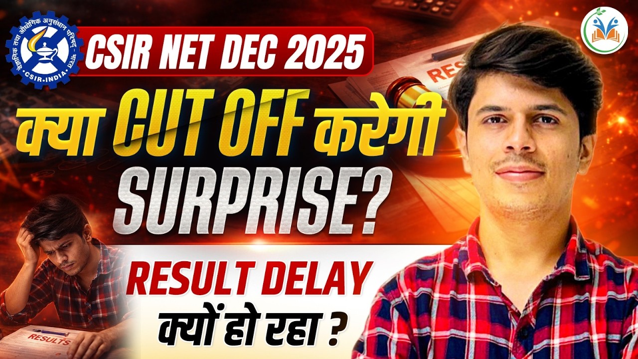 CSIR NET Dec 2025 Result Delay | Cut Off Surprise? | Expected Cut Off Analysis