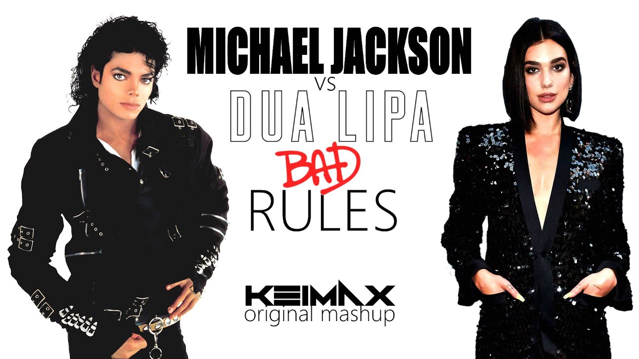Michael Jackson vs Dua Lipa - Bad Rules (Keimax Original Mashup)