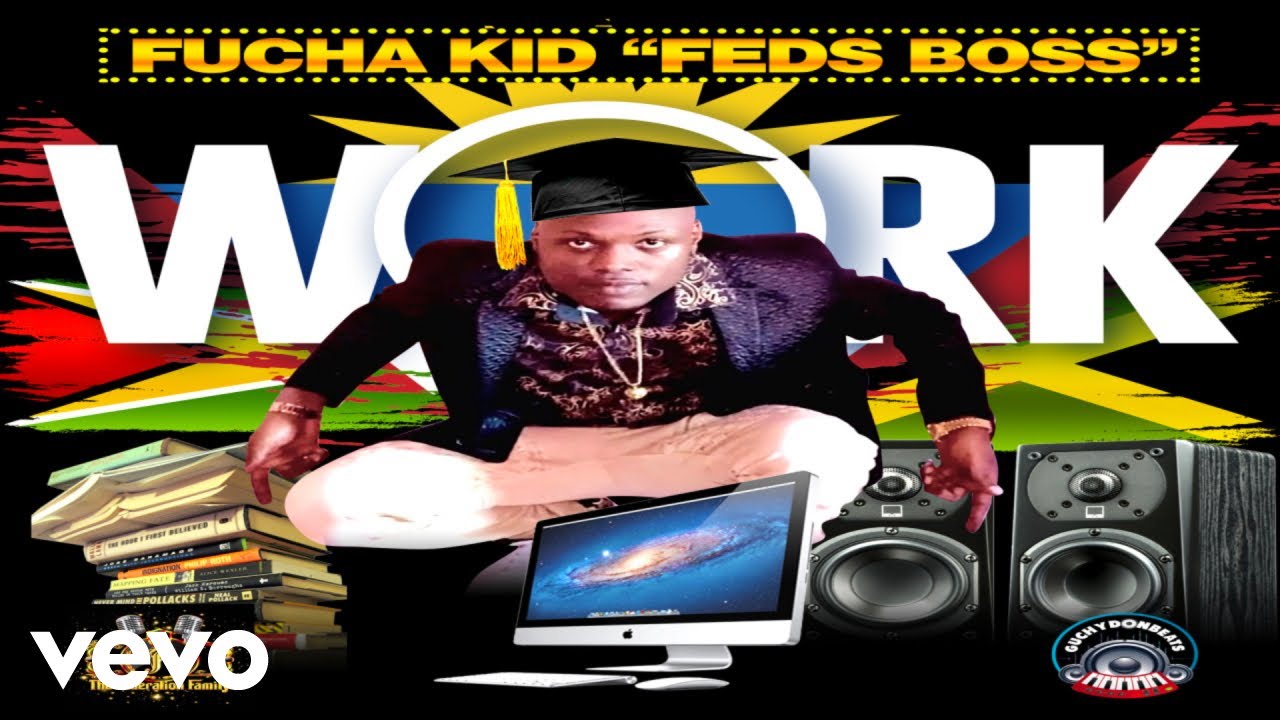 Fucha Kid (Feds Boss) - Work (Official Video)