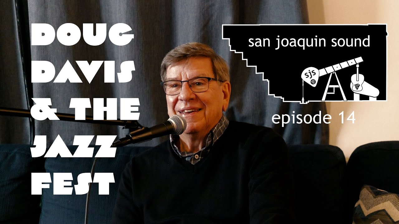 Episode 14: Doug Davis - Jazz Extraordinaire - History of the Bakersfield Jazz Festival