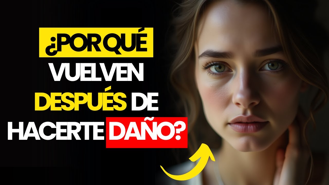 ¿Por qué vuelven después de hacerte daño? EL JUEGO CAMBIÓ