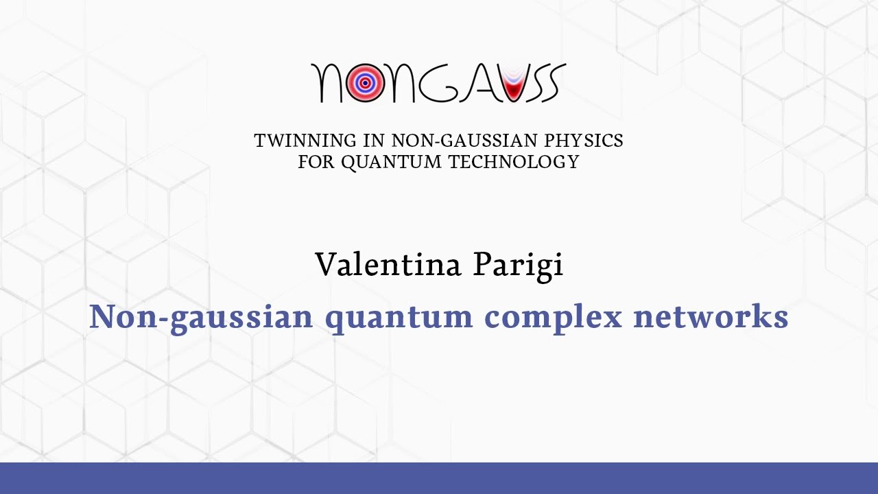 Non‐gaussian quantum complex networks (Valentina Parigi)