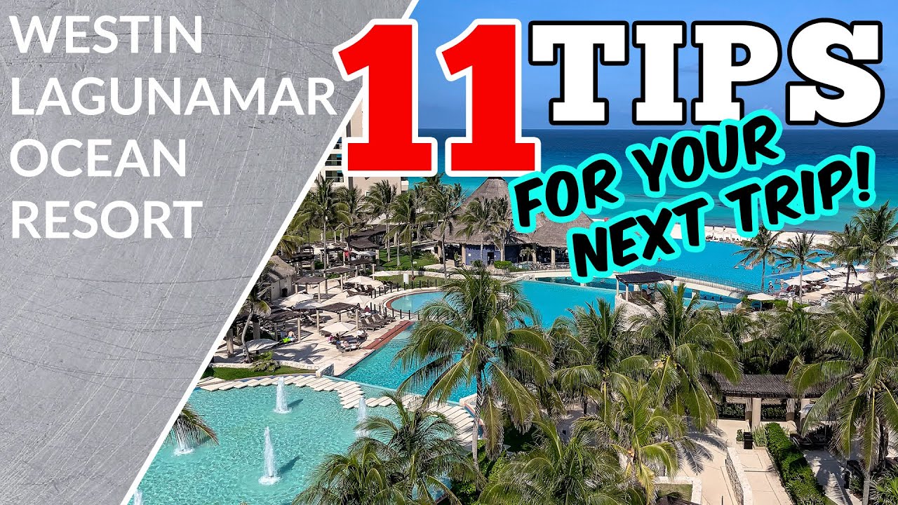 THE WESTIN LAGUNAMAR CANCUN — 11 советов для вашей следующей поездки!