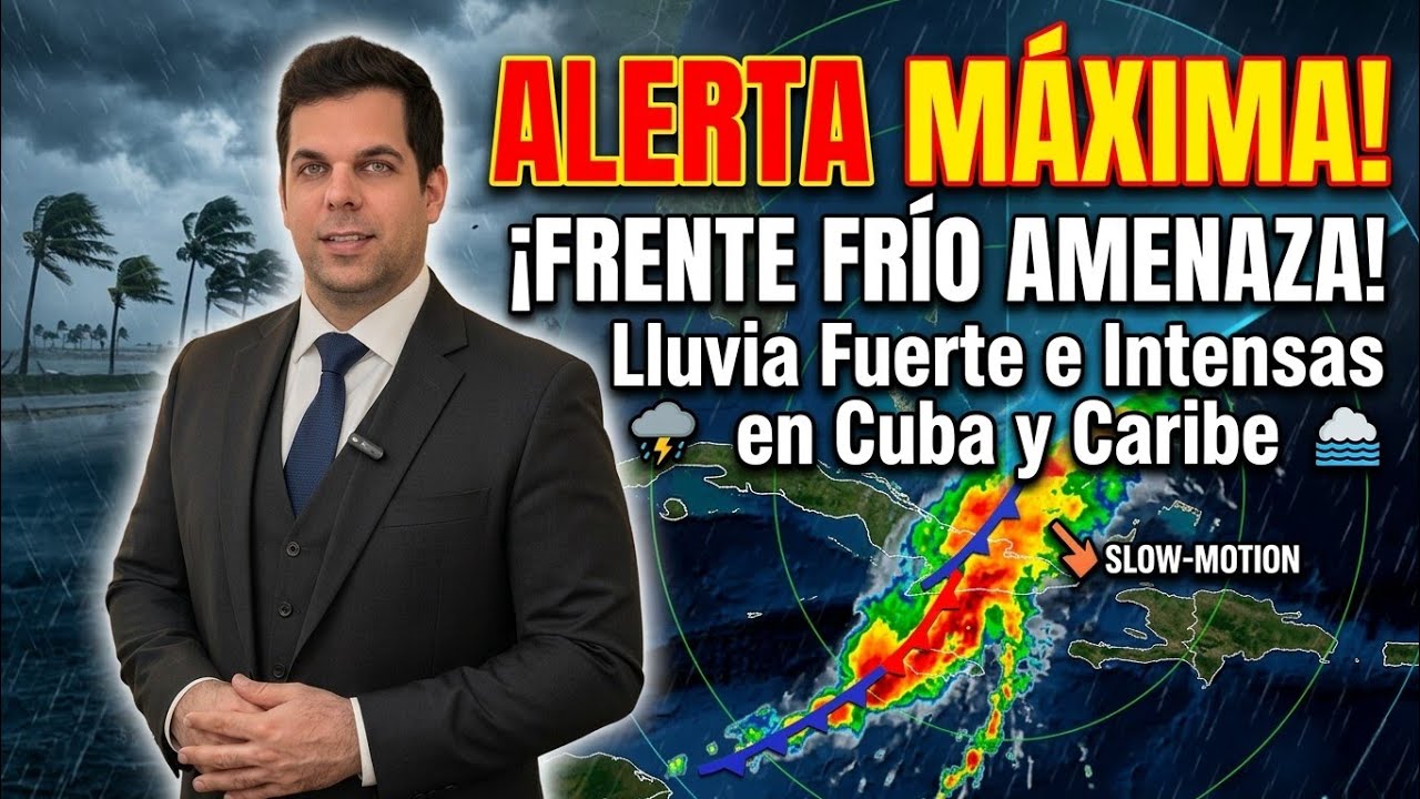 ¡ALERTA! Frente Frío con poco movimiento: Lluvias Intensas en Cuba y el Caribe hoy