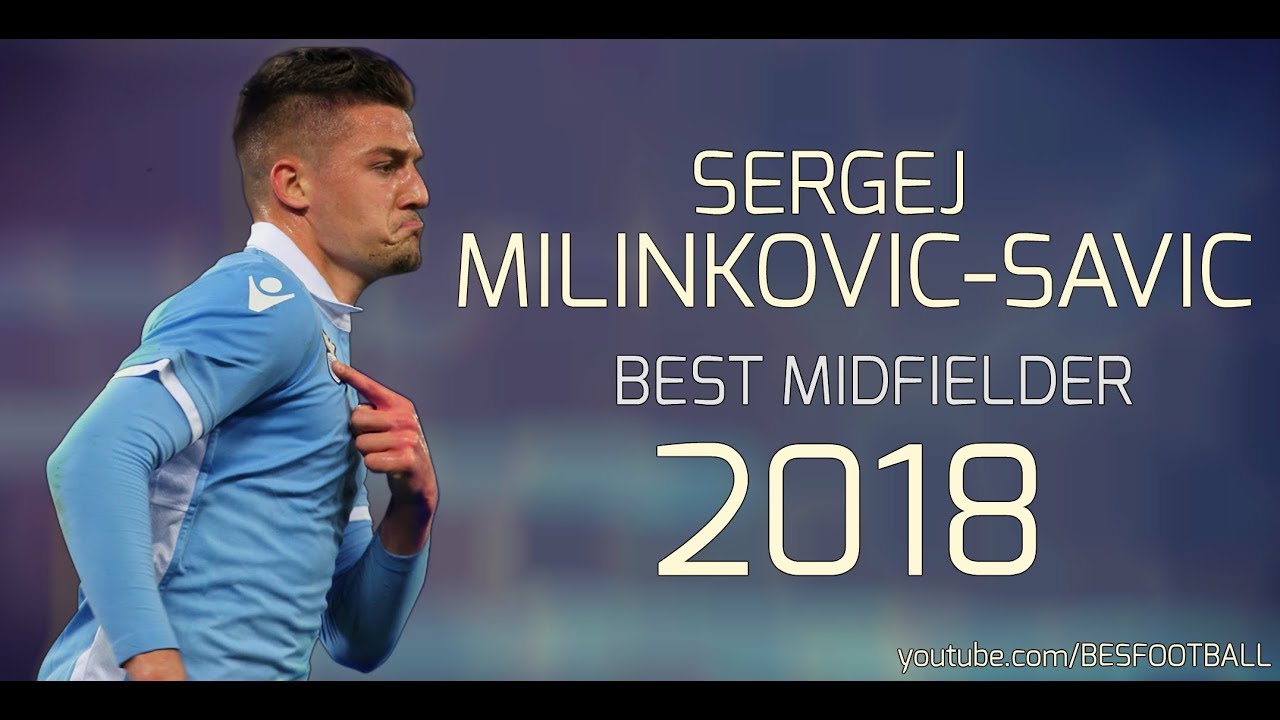 Sergej Milinkovic-Savic - Best Midfielder & Best Skills - Lazio - 2018 HD