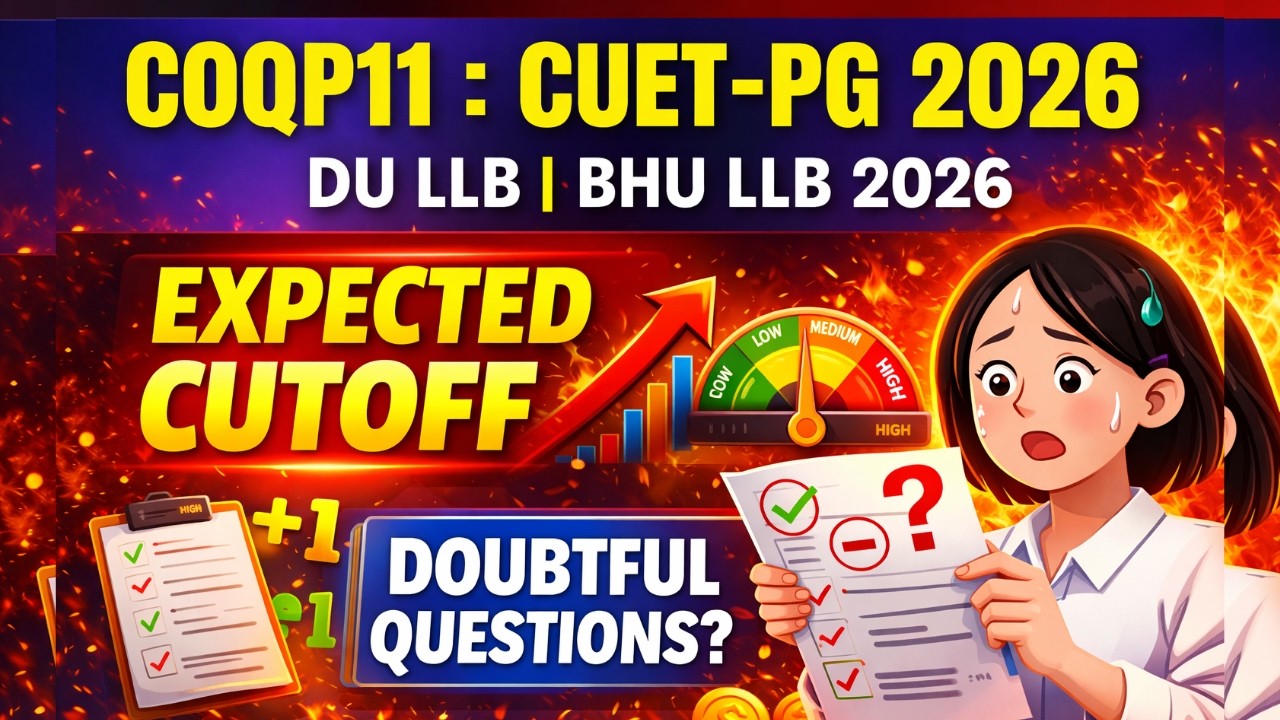 COQP11 : CUET-PG LLB 2026 | Expected Cut-Off | Challenge Doubtful Questions | DU LLB & BHU LLB 2026.