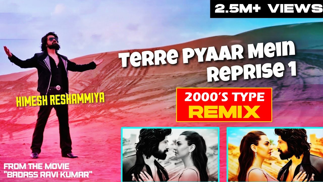 💚 Terre Pyaar Mein Reprise 1 (2000's type REMIX) | Badass Ravi Kumar | Himesh Reshammiya |