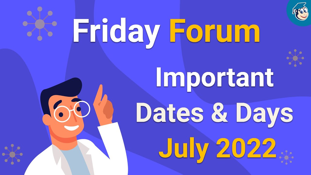 Eduncle Friday Forum - List of Important Dates & Days in July 2022 for Government Competitive Exams